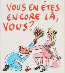Vous en êtes encore là, dessin de Wolinski