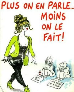 Plus on en parle, moins on le fait, dessin de Wolinski